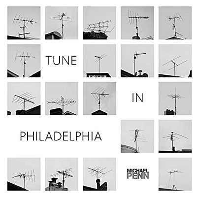 Tune In Philadelphia: A Collection Of 75 Rooftop Antenna Images. -..