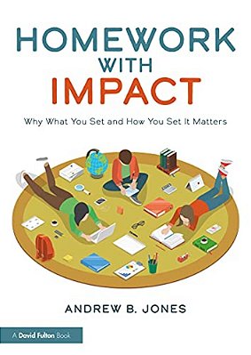 Homework With Impact: Why What You Set And How You Set It Matters-..