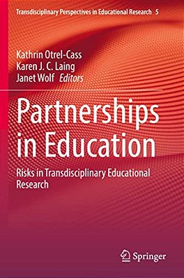 Partnerships In Education: Risks In Transdisciplinary Educational Research-..