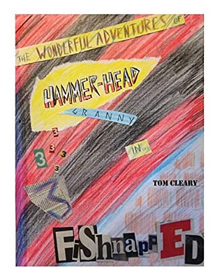 The Wonderful Adventures Of Hammerhead Granny: Fishnapped And Truth Burgers-..