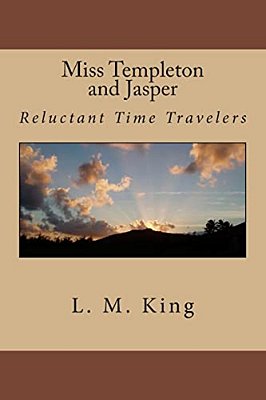 Miss Templeton And Jasper: Reluctant Time Travelers-..