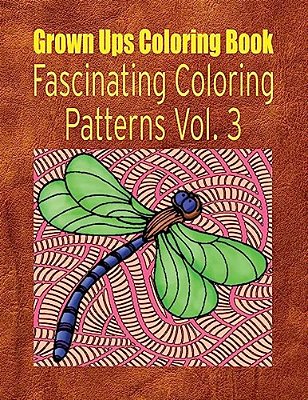 Grown Ups Coloring Book Fascinating Coloring Patterns Vol. 3 Mandalas-..
