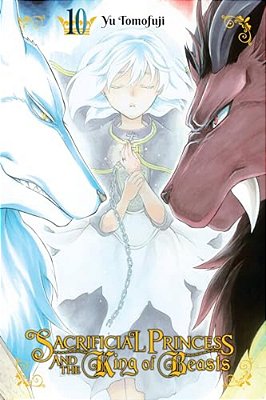 Sacrificial Princess And The King Of Beasts, Vol. 10: Volume 10-..