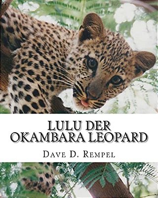Lulu Der Okambara Leopard: Eine Wahre Geschichte Aus Namibia-..