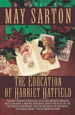 The Education Of Harriet Hatfield/a Novel By May Sarton-..
