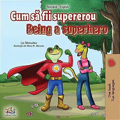 Being A Superhero (Romanian English Bilingual Book)-..