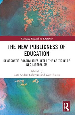 The New Publicness Of Education: Democratic Possibilities After The Critique Of Neo-Liberalism-..