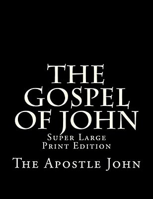The Gospel Of John: Super Large Print Edition-..