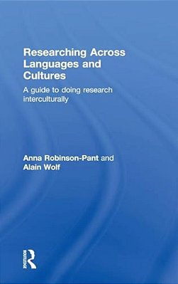 Researching Across Languages And Cultures: A Guide To Doing Research Interculturally-..