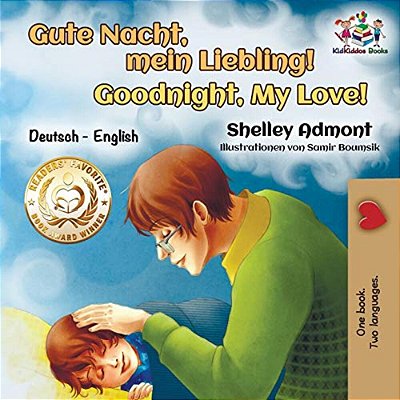 Gute Nacht, Mein Liebling! Goodnight, My Love!: German English Bilingual-..