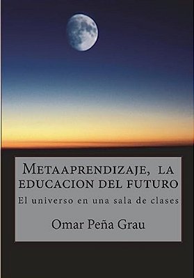 Metaaprendizaje, La Educacion Del Futuro: El Universo En Una Sala De Clases-..