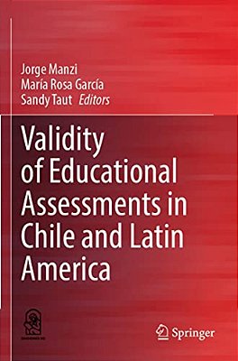 Validity Of Educational Assessments In Chile And Latin America-..