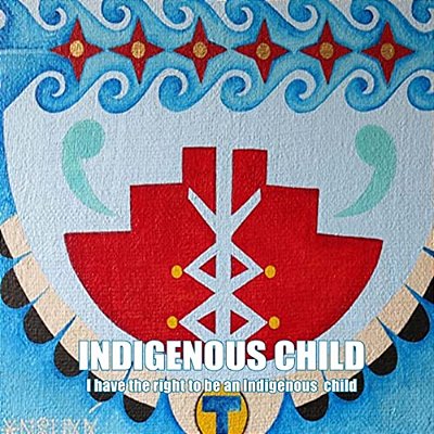 Indigenous Child: I Have The Right To Be An Indigenous Child-..