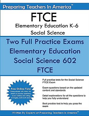 Ftce Elementary Education K-6 Social Science: 602 Elementary Education K-6 Ftce-..