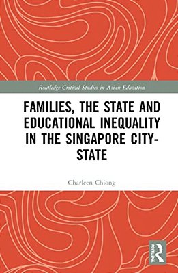 Families, The State And Educational Inequality In The Singapore City-State-..