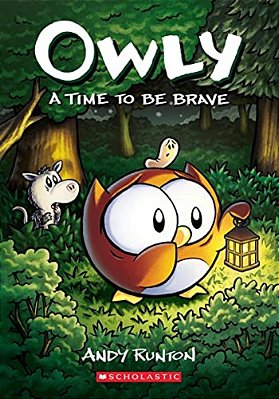 A Time To Be Brave: A Graphic Novel (Owly #4): Volume 4-..