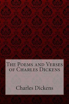 The Poems And Verses Of Charles Dickens Charles Dickens-..