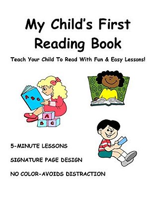 My Child's First Reading Book: Teach Your Child To Read With Fun & Easy Lessons!-..