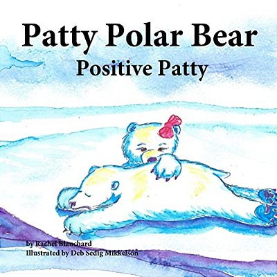Patty Polar Bear: Positive Patty-..