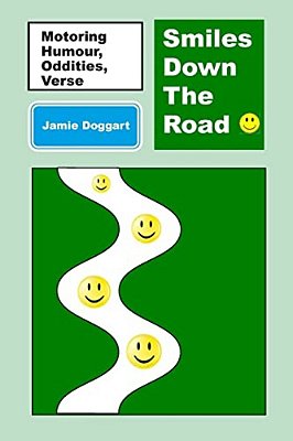 Smiles Down The Road: Motoring Humour, Snippets, Verse And Oddities-..