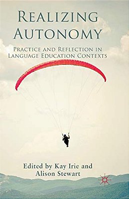 Realizing Autonomy: Practice And Reflection In Language Education Contexts-..