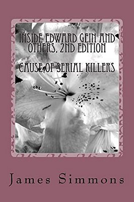 Inside Edward Gein And Others, 2ND Edition: With Psychological Studies-..
