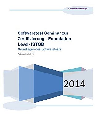 Softwaretest Seminar Zur Zertifizierung - Foundation Level- Istqb: Grundlagen Des Softwaretests-..