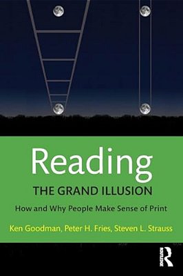 Reading- The Grand Illusion: How And Why People Make Sense Of Print-..