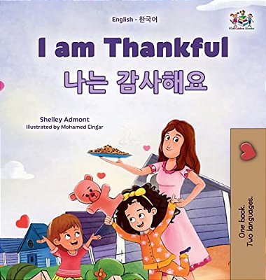 I Am Thankful (English Korean Bilingual Children's Book)-..