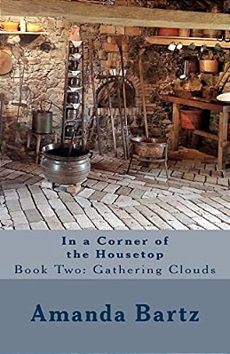 In A Corner Of The Housetop: Book Two: Gathering Clouds-..