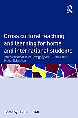 Cross-Cultural Teaching And Learning For Home And International Students: Internationalisation Of Pedagogy And Curriculum In Higher Education-..