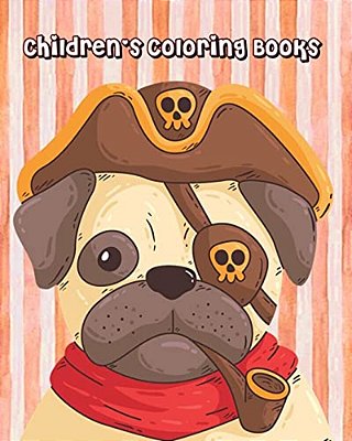 Children's Coloring Books: Coloring Books For Kids & Toddlers (Pirate Pug Cover)-..