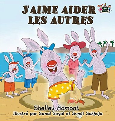 J'Aime Aider Les Autres: I Love To Help (French Edition)-..