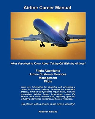 Airline Career Manual: What You Need To Know About Taking Off With The Airlines!-..