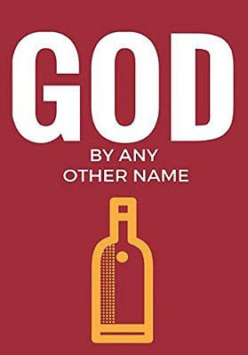 God By Any Other Name: Translating And Interpreting The Discourse Of Addiction And Recovery-..