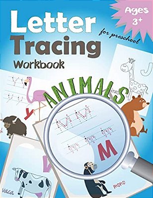 Letter Tracing Workbook Animals For Preschool: Handwriting Practice Workbook-..