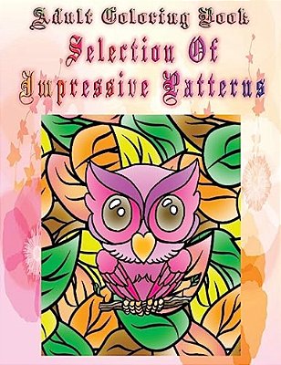 Adult Coloring Book Selection Of Impressive Patterns: Mandala Coloring Book-..