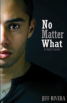 No Matter What: - A Short Novel-..