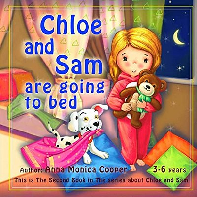 Chloe And Sam Are Going To Bed.: Bedtime Story For Kids 2-6 Years Old. Goodnight Toddler Discipline And Routine Book. -..