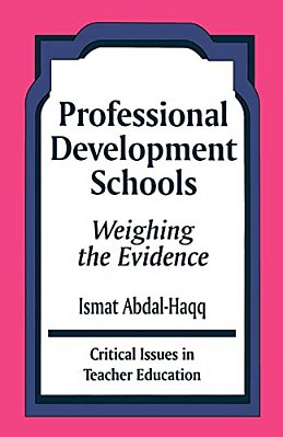 Professional Development Schools: Weighing The Evidence-..