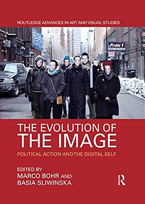 The Evolution Of The Image: Political Action And The Digital Self-..