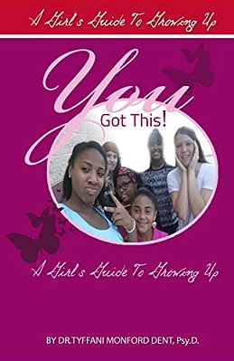 You Got This!: A Girl's Guide To Growing Up-..