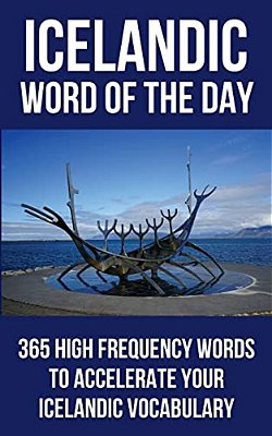 Icelandic Word Of The Day: 365 High Frequency Words To Accelerate Your Icelandic Vocabulary-..