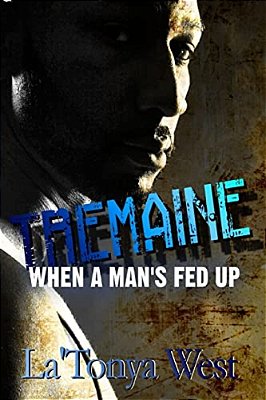 Tremaine: When A Man's Fed Up-..