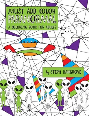 Must Add Color Paranormal: A Coloring Book For Adults-..