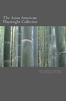 The Asian American Playwright Collective: An Anthology Of New Plays-..