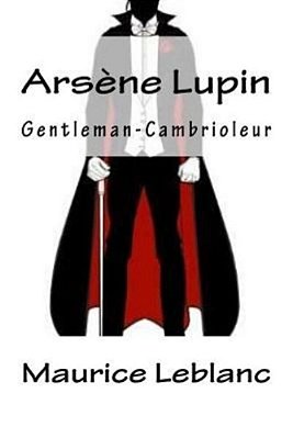 Arsène Lupin, Gentleman-Cambrioleur (French Edition)-..