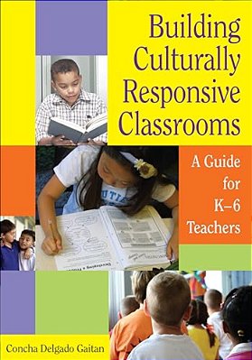 Building Culturally Responsive Classrooms: A Guide For K-6 Teachers-..