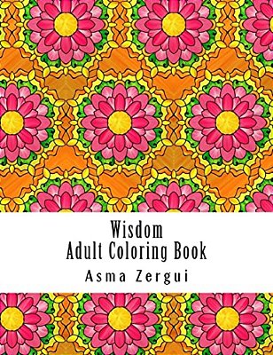 Wisdom: Adult Coloring Book: Coloring Book For Adults With Quotes And Pattern Backgrounds-..