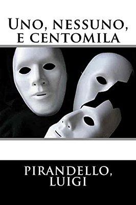 Uno, Nessuno, E Centomila-..